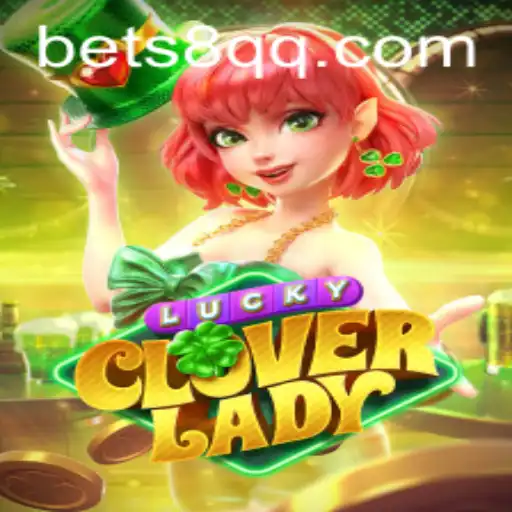 Unveiling LuckyCloverLady: A Comprehensive Guide to the Exciting Game at 8QQ.com